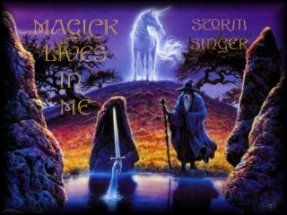 Magick Lives In Me!
